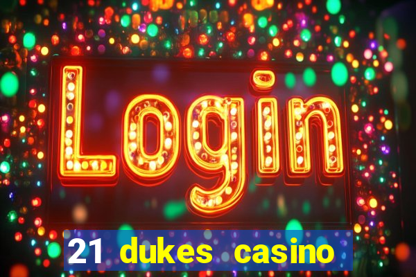 21 dukes casino bonus code