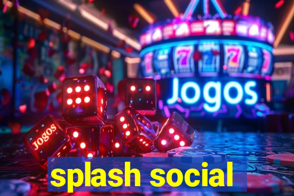 splash social