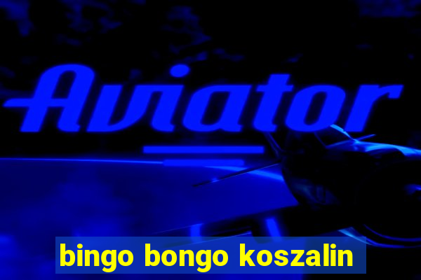 bingo bongo koszalin