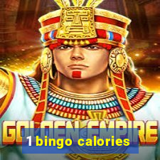 1 bingo calories