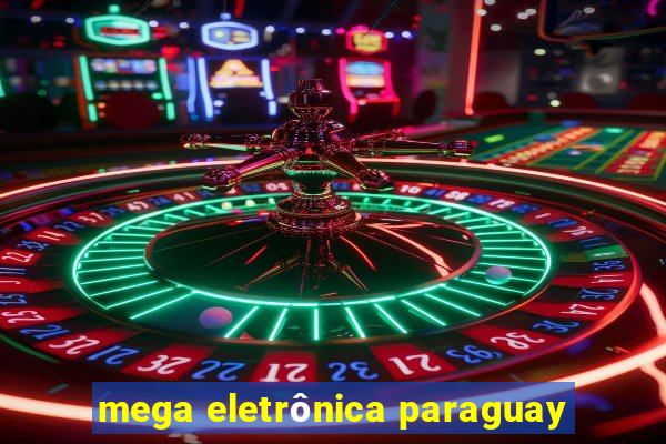 mega eletrônica paraguay