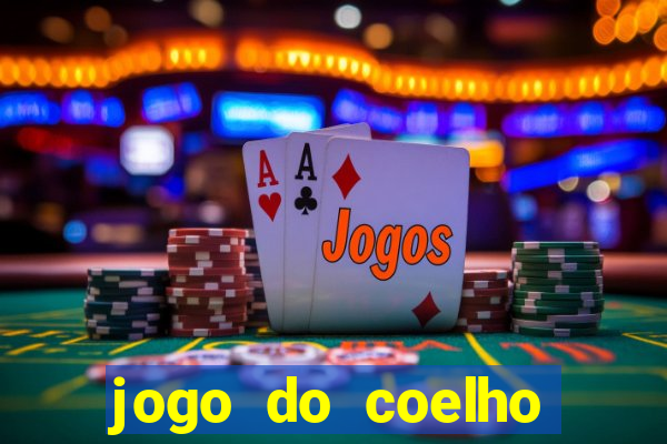 jogo do coelho para ganhar dinheiro