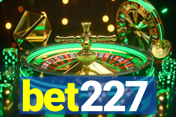 bet227