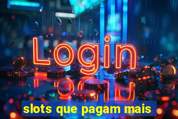 slots que pagam mais