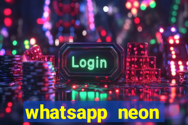 whatsapp neon consiga mais