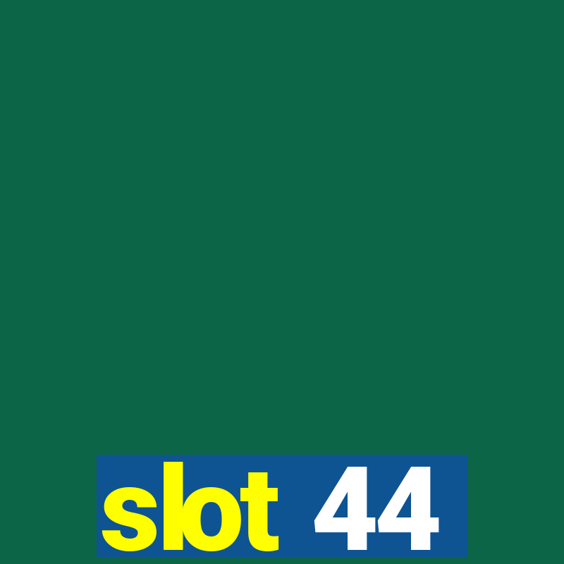 slot 44