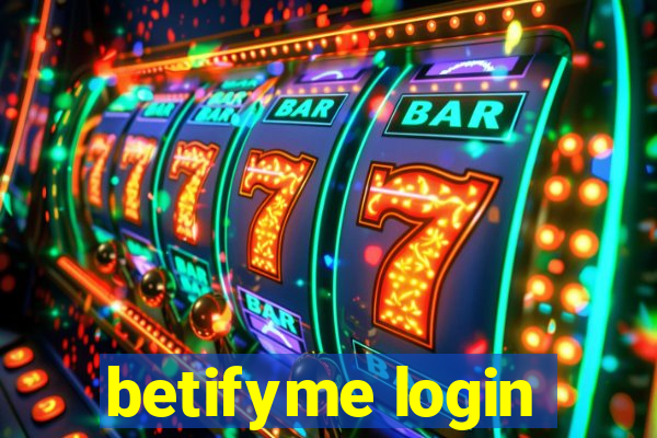 betifyme login