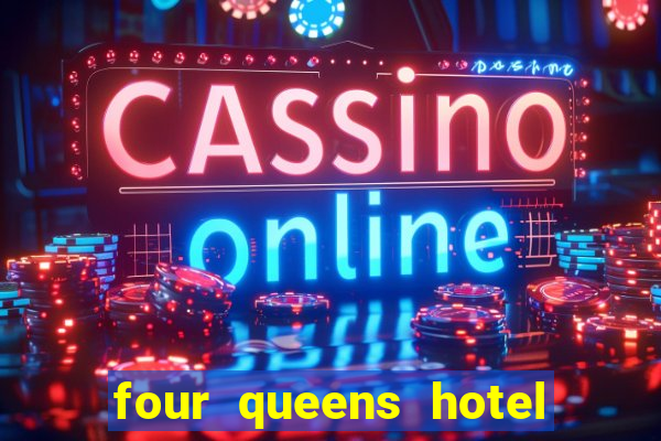 four queens hotel & casino