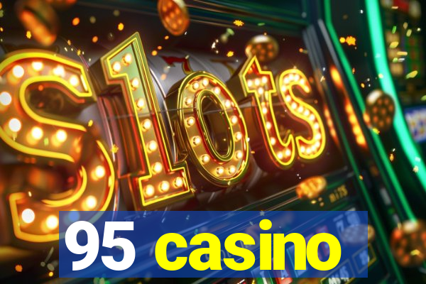 95 casino