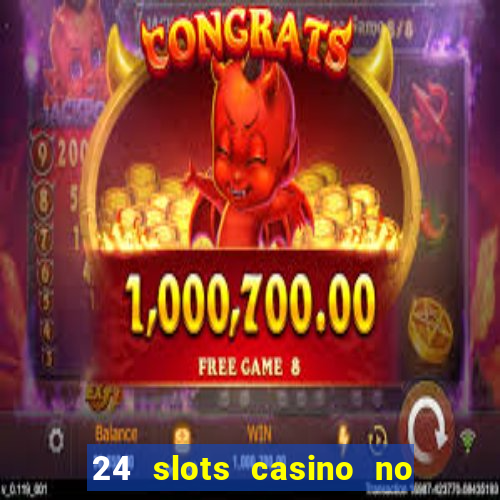 24 slots casino no deposit bonus code