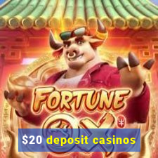 $20 deposit casinos