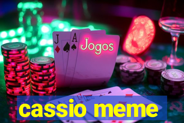 cassio meme