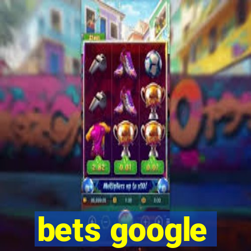 bets google