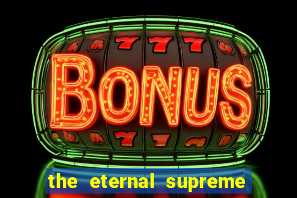 the eternal supreme pt br