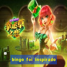 bingo foi inspirado em quem