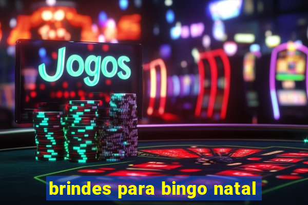 brindes para bingo natal