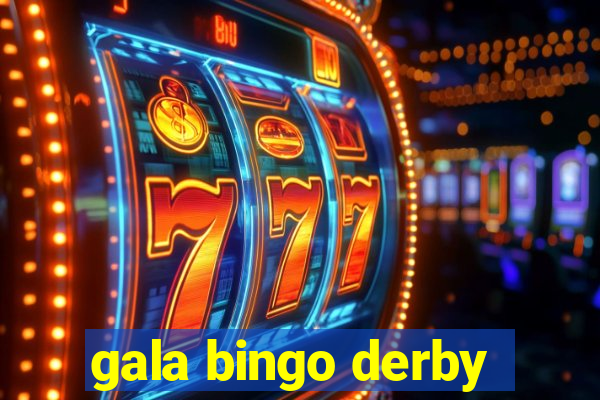 gala bingo derby