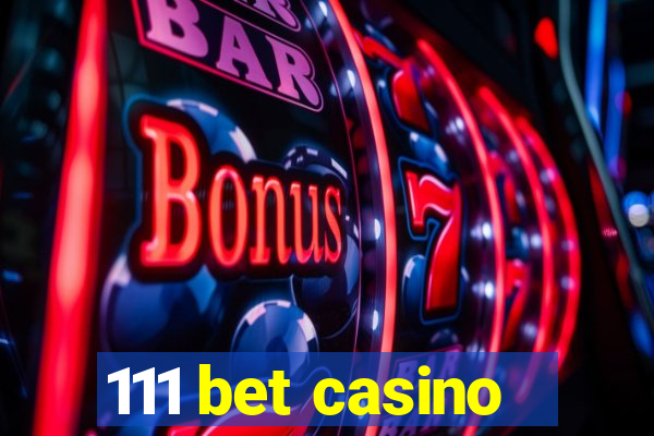 111 bet casino