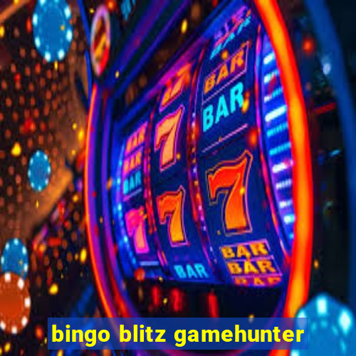 bingo blitz gamehunter