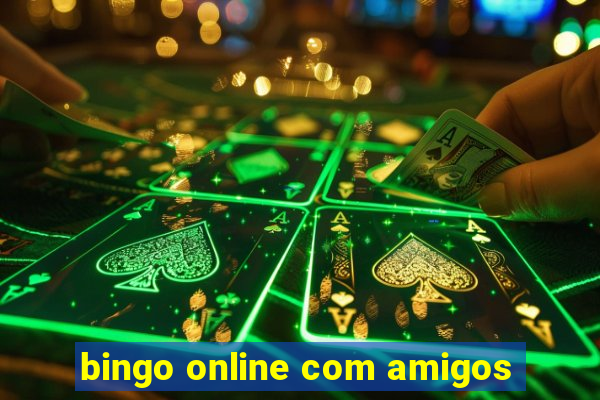 bingo online com amigos