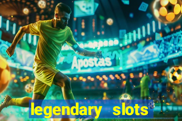 legendary slots paga mesmo