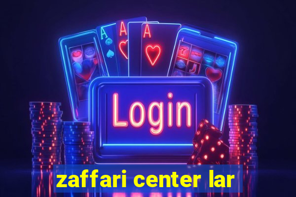 zaffari center lar