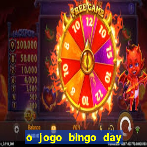 o jogo bingo day paga mesmo