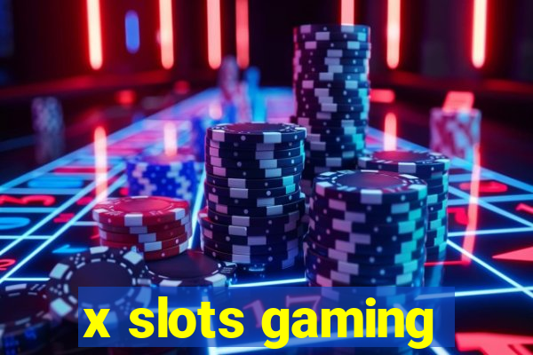 x slots gaming