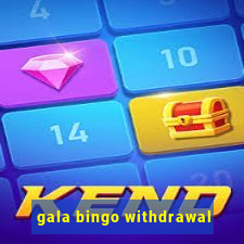 gala bingo withdrawal