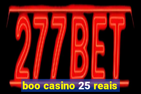 boo casino 25 reais