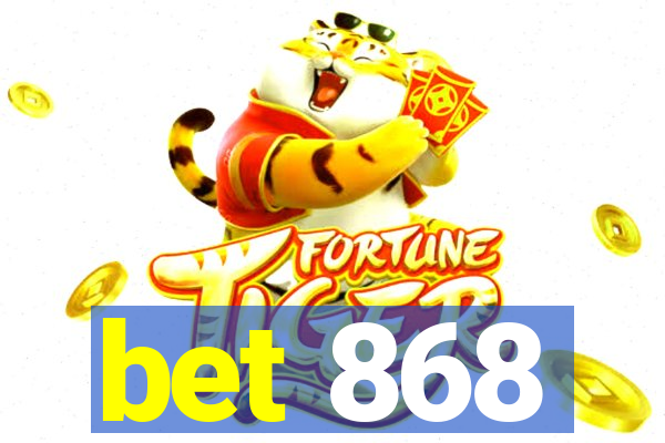 bet 868