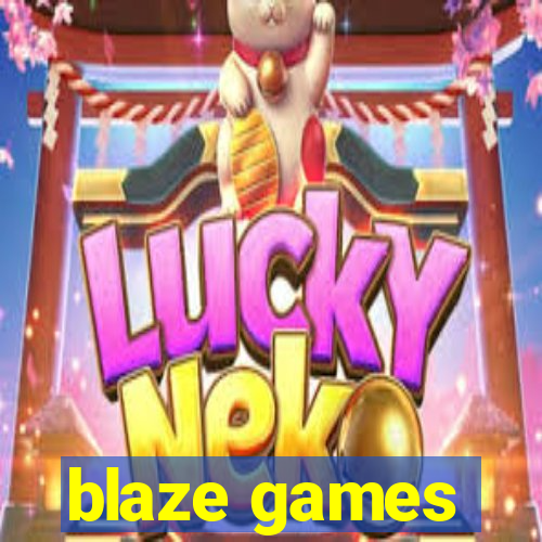 blaze games