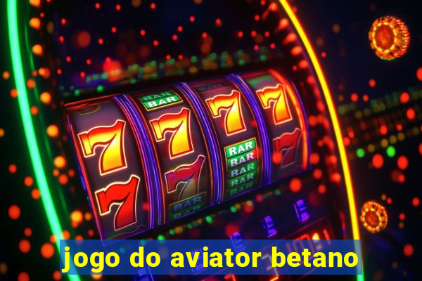 jogo do aviator betano