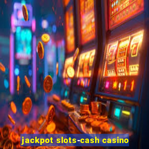 jackpot slots-cash casino