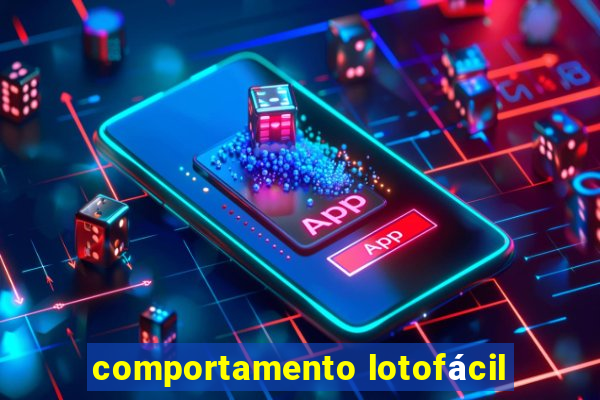 comportamento lotofácil