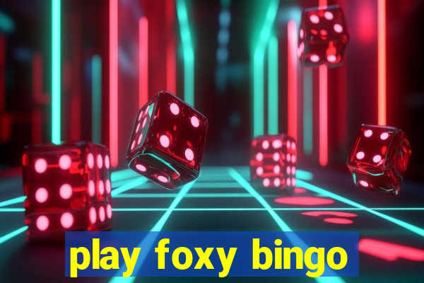 play foxy bingo