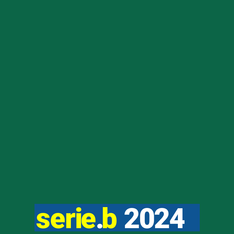 serie.b 2024