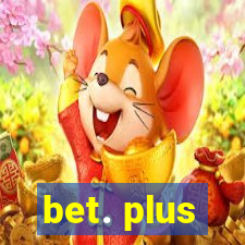 bet. plus