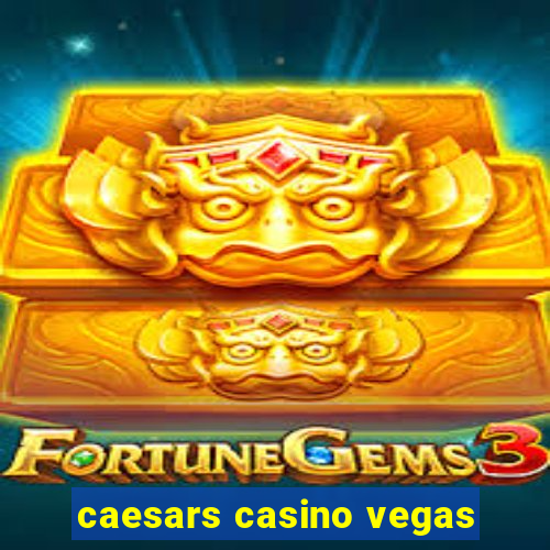 caesars casino vegas