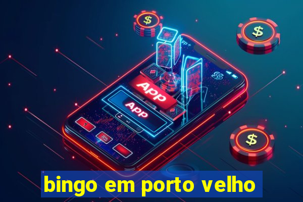 bingo em porto velho