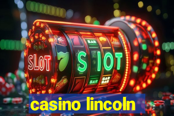 casino lincoln