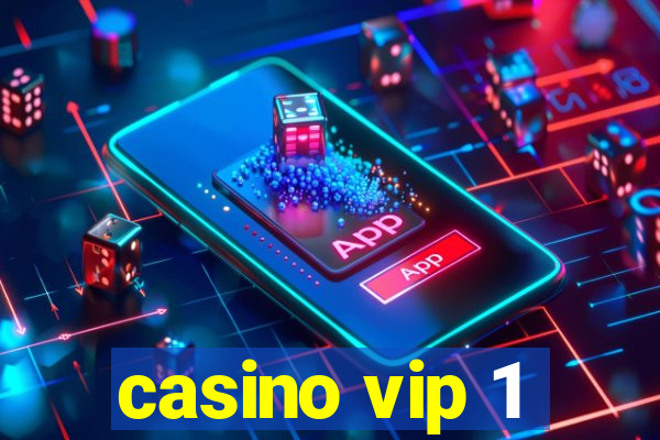 casino vip 1