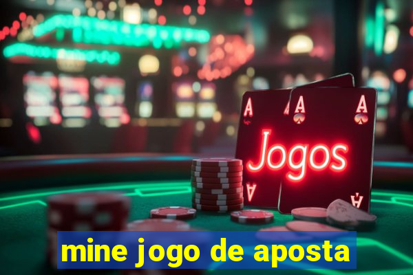 mine jogo de aposta