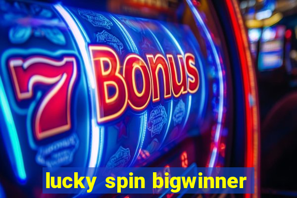 lucky spin bigwinner