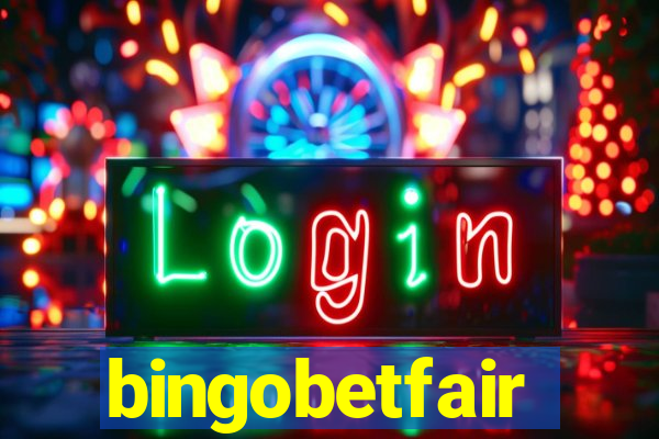 bingobetfair