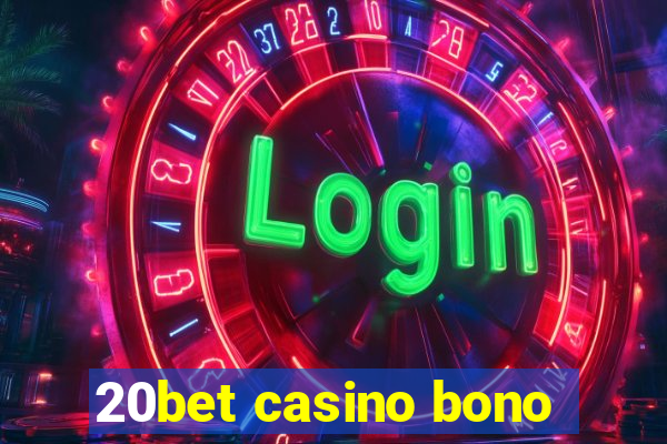 20bet casino bono