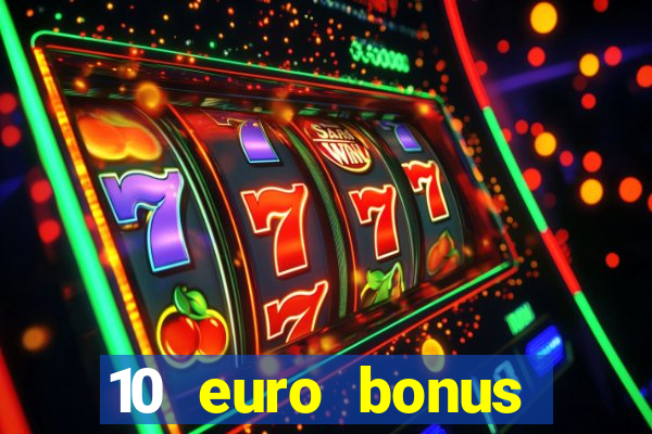 10 euro bonus casino ohne einzahlung