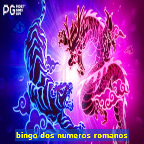 bingo dos numeros romanos