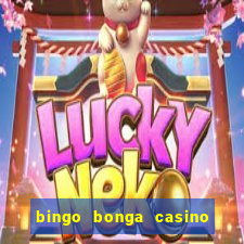 bingo bonga casino geen aanbetaling