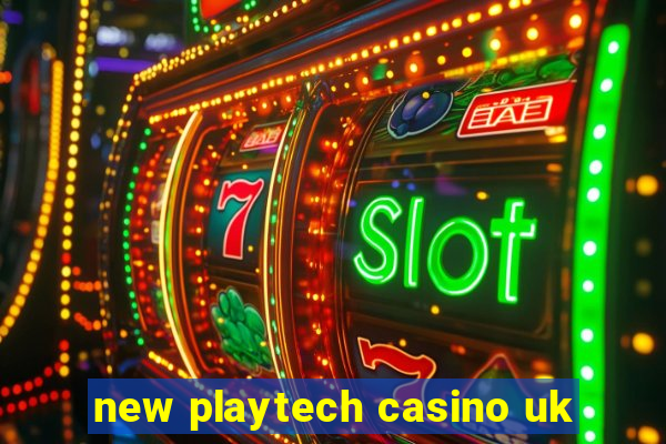 new playtech casino uk